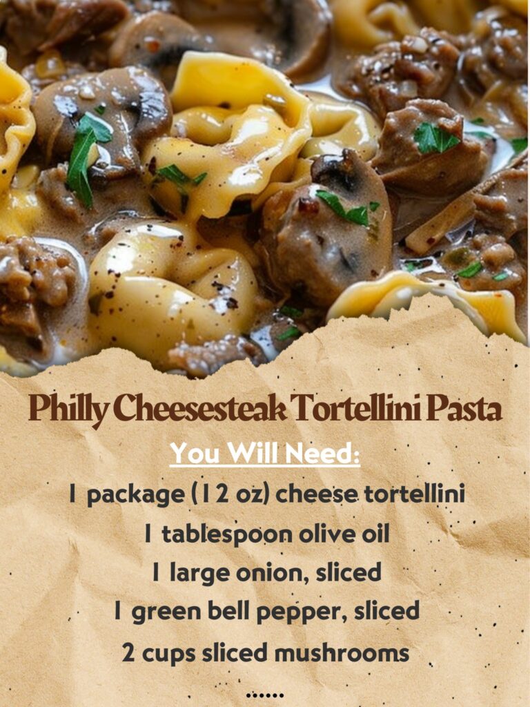 Philly Cheesesteak Tortellini Pasta